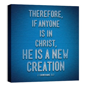 Words 2 Cor 5:17 24 x 24 Canvas Prints