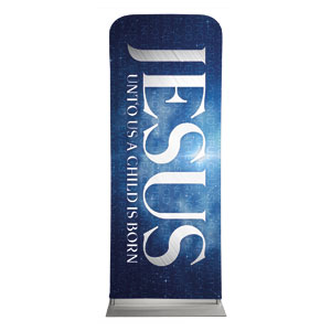 Jesus Unto Us 2'7" x 6'7" Sleeve Banners