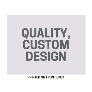 23" x 17.25" Rigid Sign Single Sided: Full Custom 23" x 17.25" Rigid Sign