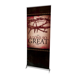 A Love So Great 2'7" x 6'7"  Vinyl Banner