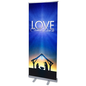 Love Came Down 2'7" x 6'7"  Vinyl Banner