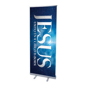 Jesus Unto Us 2'7" x 6'7"  Vinyl Banner