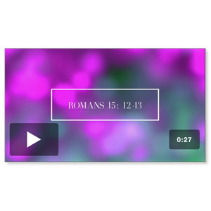 Romans 15:12-13 Scripture Motion Video Downloads